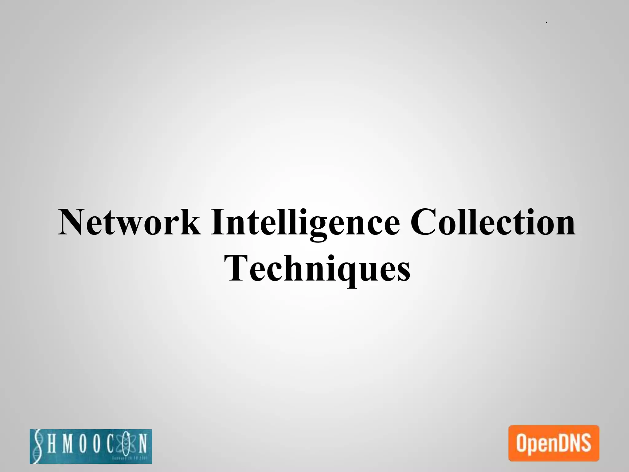 Network Intelligence Collection
Techniques
 