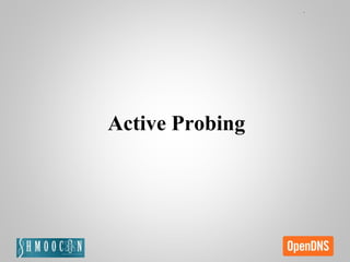 Active Probing
 
