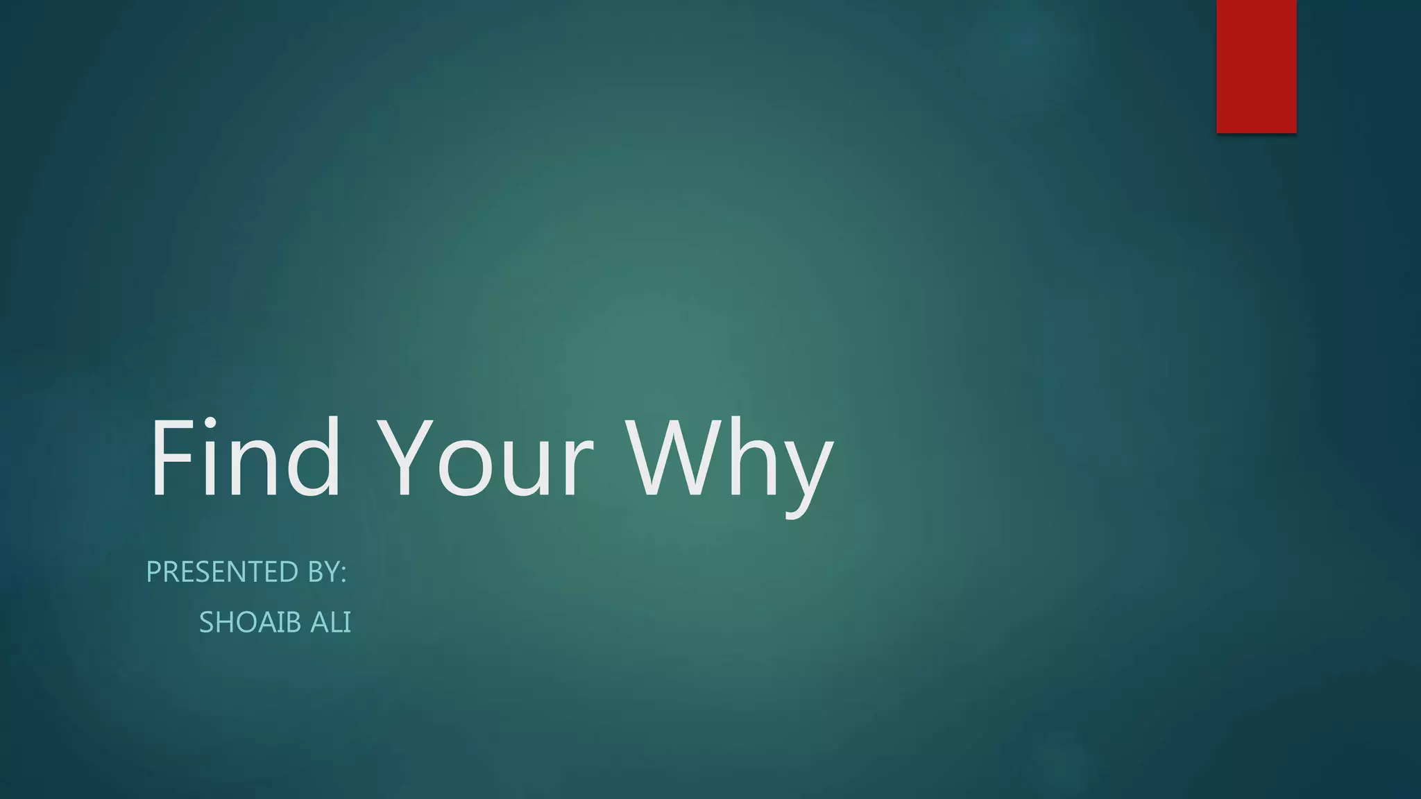 Find Your Why by Simon Sinek | Shoaib ALi | Minhaj University Lahore | PPTX