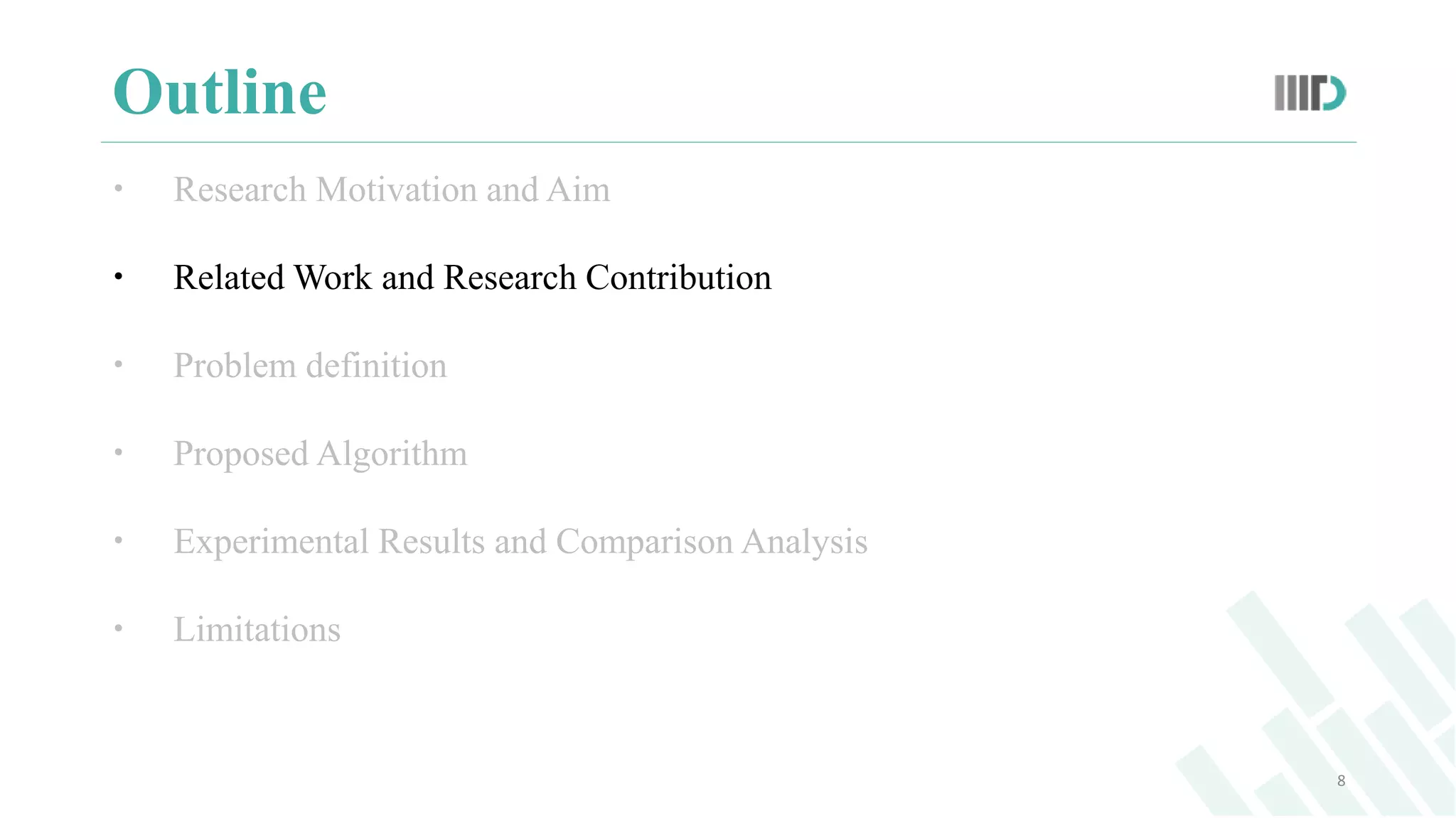 Outline
 Research Motivation and Aim
 Related Work and Research Contribution
 Problem definition
 Proposed Algorithm
 Experimental Results and Comparison Analysis
 Limitations
8
 