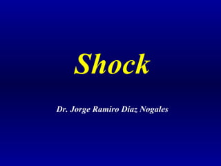 Shock Dr. Jorge Ramiro Díaz Nogales 
