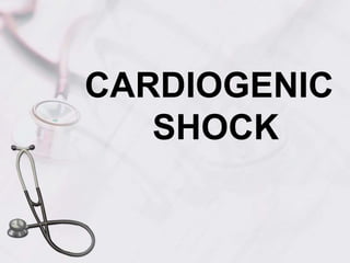 CARDIOGENIC
SHOCK
 