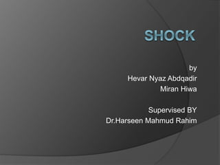 by
Hevar Nyaz Abdqadir
Miran Hiwa
Supervised BY
Dr.Harseen Mahmud Rahim
 