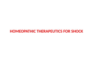 HOMEOPATHIC THERAPEUTICS FOR SHOCK
 