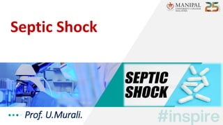 Septic Shock
Prof. U.Murali.
 