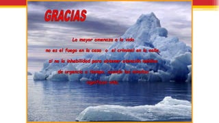 La mayor amenaza a la vida
no es el fuego en la casa o el criminal en la calle,
si no la inhabilidad para obtener atención médica
de urgencia a tiempo, cuando los minutos
significan vida.
 