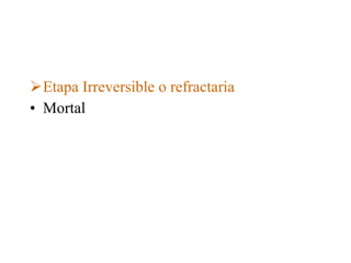 Etapa Irreversible o refractaria Mortal 