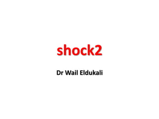 shock2
Dr Wail Eldukali
 