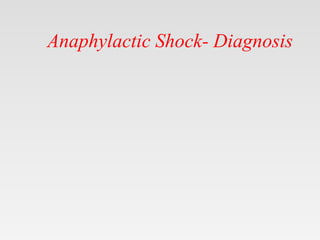 Anaphylactic Shock- Diagnosis
 