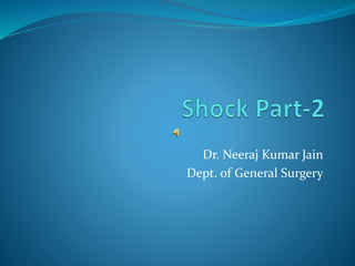 Dr. Neeraj Kumar Jain
Dept. of General Surgery
 