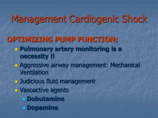The impaired ability of the heart to pump bloodPump failure of the right or left ventricleMost common cause is LV MI (Anterior)Occurs when > 40% of ventricular mass damageMortality rate of 80 % or MORECAROIOGENIC SHOCK