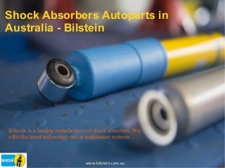 Shock Absorbers Autoparts in
Australia - Bilstein
www.bilstein.com.au
Bilstein is a leading manufacturer of shock absorbers. We
offer the latest technology on car suspension systems.
 
