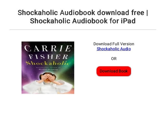 Shockaholic Audiobook Download Free Shockaholic Audiobook For Ipad
