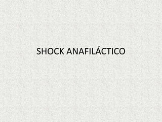 SHOCK ANAFILÁCTICO
 