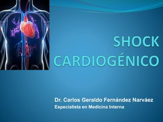 Dr. Carlos Geraldo Fernández Narváez
Especialista en Medicina Interna
 