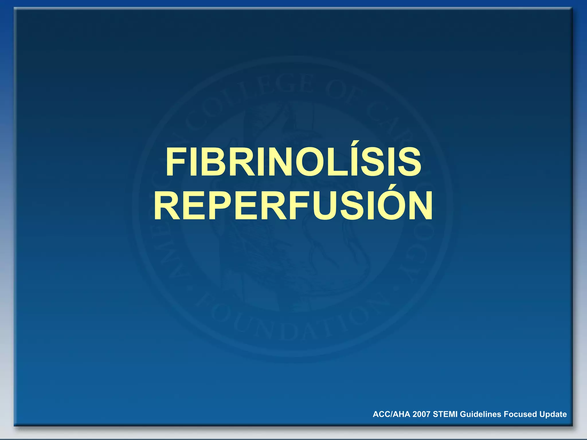 FIBRINOLÍSIS REPERFUSIÓN 