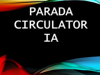 PARADA
CIRCULATOR
IA
 