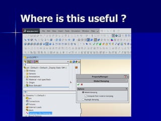 Where is this useful ?
 