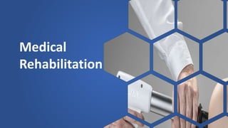 Medical
Rehabilitation
 