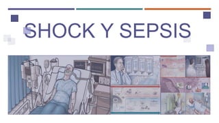 SHOCK Y SEPSIS
 