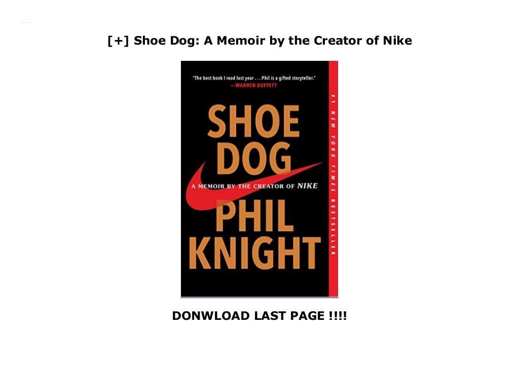 Shoe Dog A Memoir by the Creator of NIKE