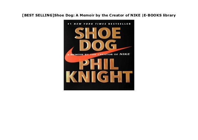 [BEST SELLING]Shoe Dog A Memoir by the Creator of NIKE E