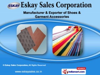 Manufacturer & Exporter of Shoes &
      Garment Accessories
 