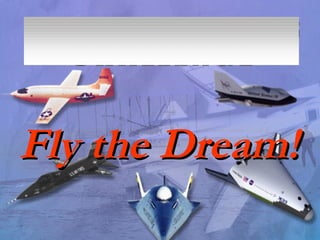 Fly the Dream!Fly the Dream!
 