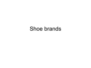 Shoe brands
 