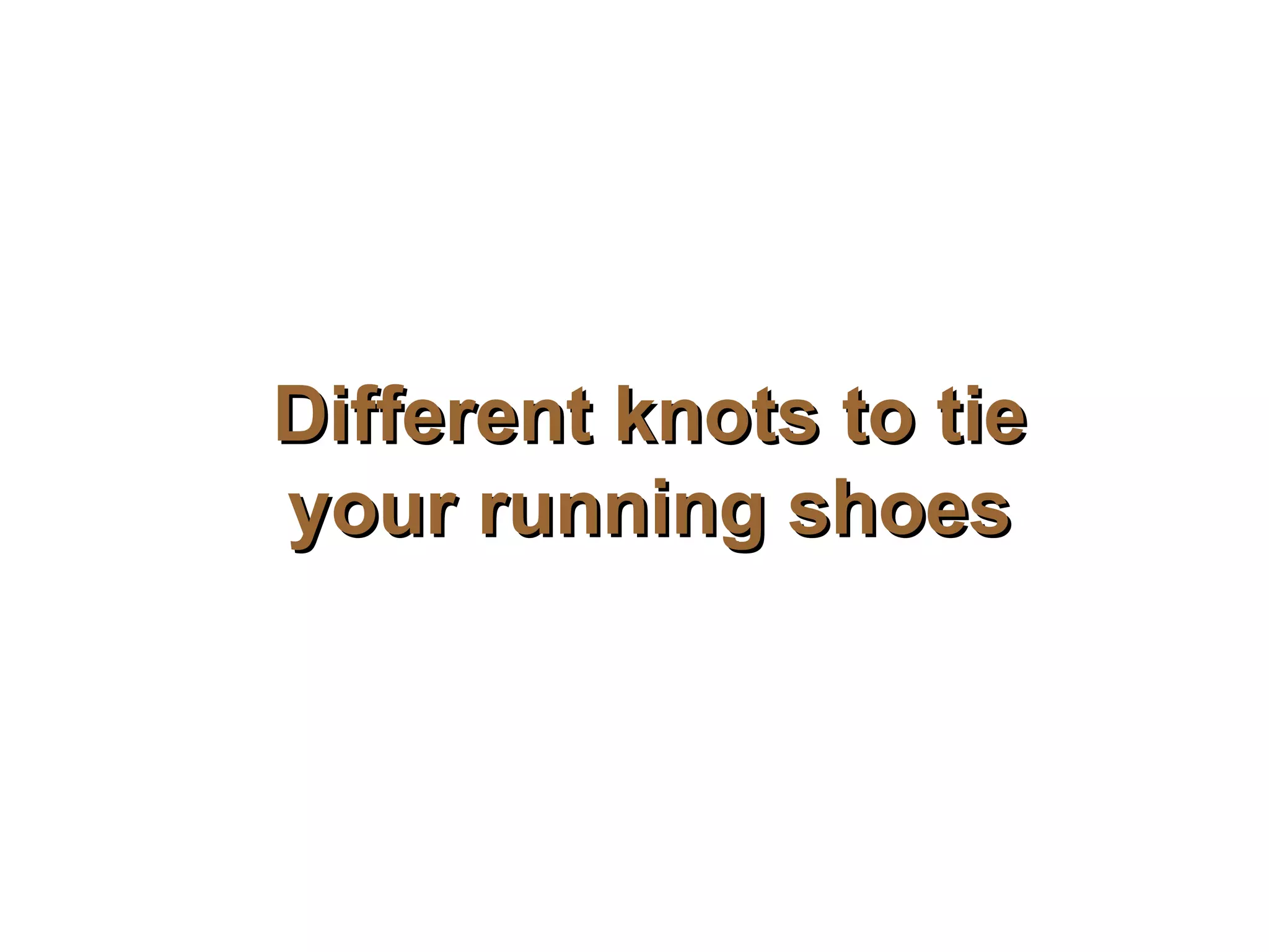Different knots to tie your running shoes