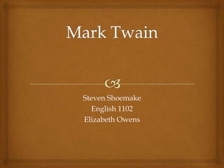 Steven Shoemake
  English 1102
Elizabeth Owens
 