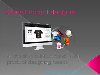 www.online-product-designer.com
 