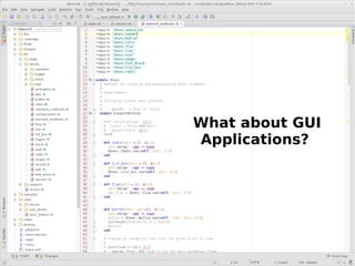 What about GUI?



                What about GUI
                Applications?




             
 