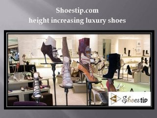 Shoestip height increasing luxury shoes