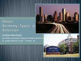 Andrew Bernhard
Kent State University College of Podiatric Medicine
St. Joseph Medical Center – Houston, TX
 