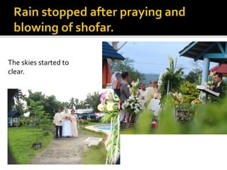 The skies started to
clear.
 