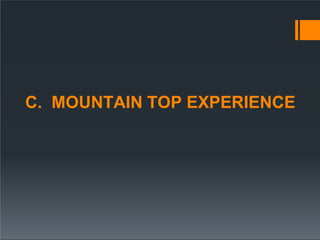 C. MOUNTAIN TOP EXPERIENCE
 