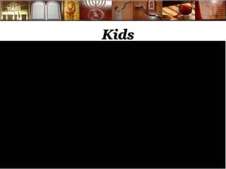 Kids 
 