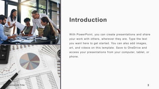 Introduction
With PowerPoint, you can create presentations and share
your work with others, wherever they are. Type the te...