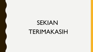 SEKIAN
TERIMAKASIH
 