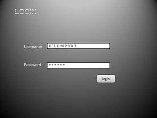 Username   KELOMPOK2



Password   ******


                       login
 