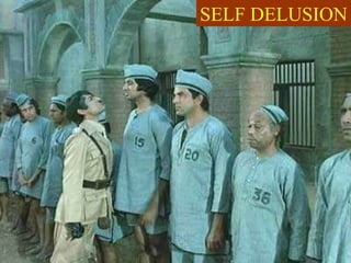 SELF DELUSION 