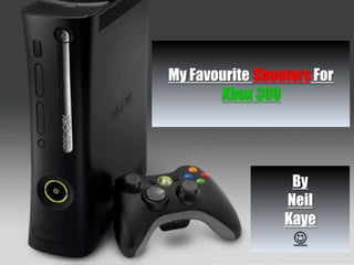 My Favourite Shooters For Xbox 360 By  Neil  Kaye   