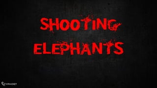 Shooting
Elephants
 