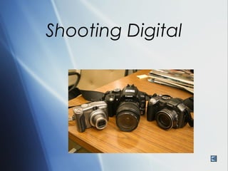 Shooting Digital
 