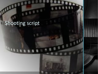 Shooting script
 