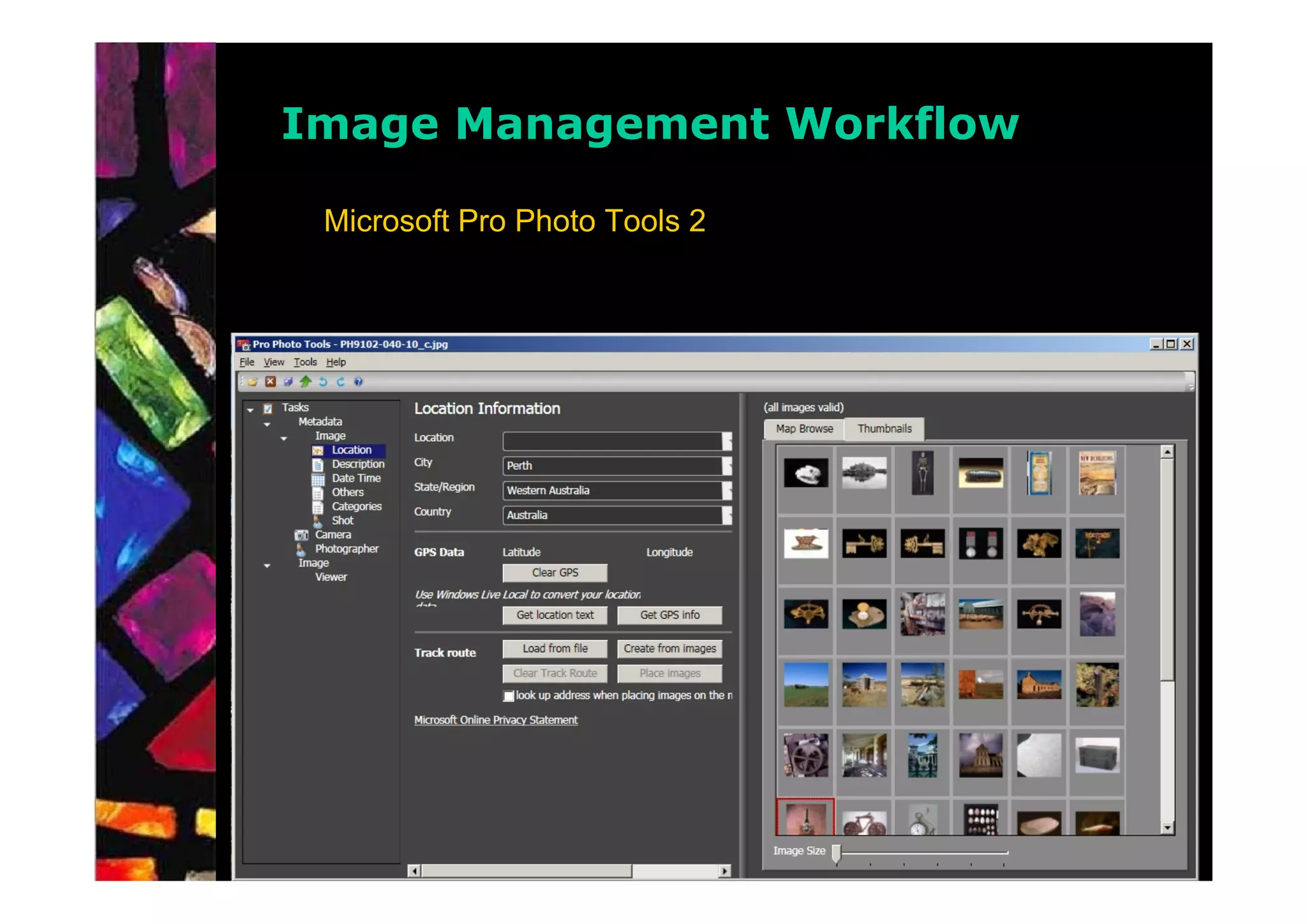 Image Management Workflow

 Microsoft Pro Photo Tools 2
 