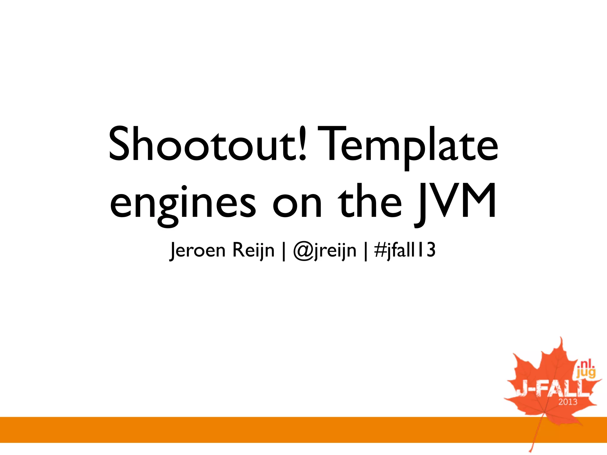 Shootout! template engines on the jvm PPT
