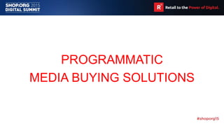 PROGRAMMATIC
MEDIA BUYING SOLUTIONS
 