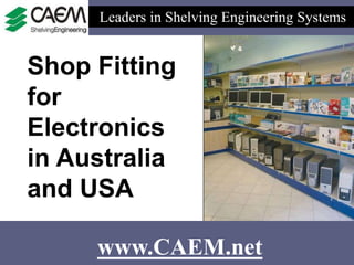 Leaders in Shelving Engineering Systems


Shop Fitting
for
Electronics
in Australia
and USA

     www.CAEM.net
 